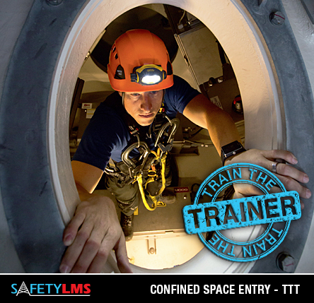 Confined Space Entry - Train the Trainer