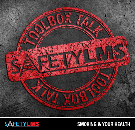 Tool Box Talk - Smoking and Your Health